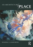 An Architecture of Place (eBook, PDF) An Architecture of Place (eBook, PDF)