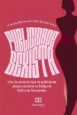 Publicidade sexista à luz do conceito legal de publicidade abusiva previsto no Código de Defesa do Consumidor (eBook, ePUB) Publicidade sexista à luz do conceito legal de publicidade abusiva previsto no Código de Defesa do Consumidor (eBook, ePUB)