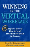 Winning in the Virtual Workplace: 10 Experts Reveal How to Lead your Remote Team to Success (eBook, ePUB)