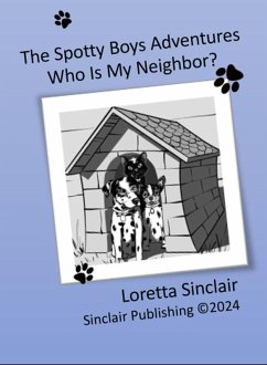 Who Is My Neighbor? (The Spotty Boys Advventures, #2) (eBook, ePUB) - Sinclair, Loretta