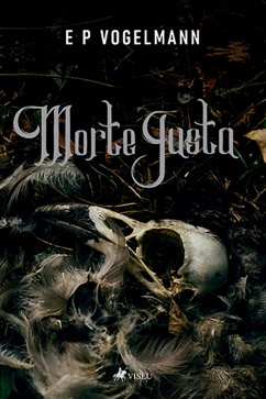 Morte Justa (eBook, ePUB) - Vogelmann, E P