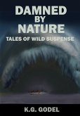 Damned By Nature: Tales of Wild Suspense (eBook, ePUB)