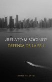 ¿Relato misógino? (Defensa de la fe, #1) (eBook, ePUB)