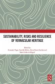 Sustainability, Risks and Resilience of Vernacular Heritage (eBook, ePUB)