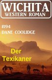 Der Texikaner: Wichita Western Roman 194 (eBook, ePUB)