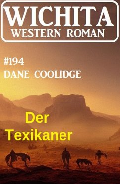 Cover Der Texikaner: Wichita Western Roman 194 (eBook, ePUB)