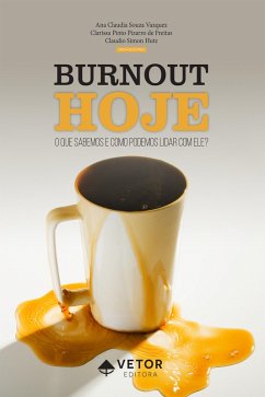 Burnout hoje (eBook, ePUB) - Vazquez, Ana Cláudia Souza; Freitas, Clarissa Pinto Pizarro de; Hutz, Claudio Simon