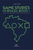 Game studies in Brazil Book I: (eBook, ePUB)