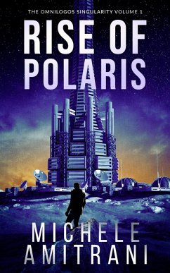 Cover Rise of Polaris (The Omnilogos Singularity, #1) (eBook, ePUB)