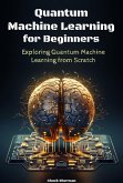 Quantum Machine Learning for Beginners (eBook, ePUB)
