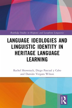 Language Ideologies and Linguistic Identity in Heritage Language Learning (eBook, ePUB) - Showstack, Rachel; Pascual Y Cabo, Diego; Vergara Wilson, Damián