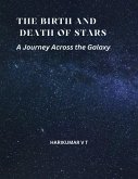 The Birth and Death of Stars: A Journey Across the Galaxy (eBook, ePUB)