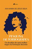 PESQUISA (AUTO)BIOGRÁFICA (eBook, ePUB)