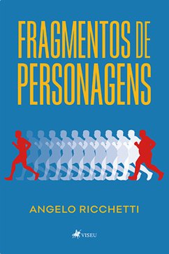 Fragmentos de Personagens (eBook, ePUB) - Ricchetti, Angelo