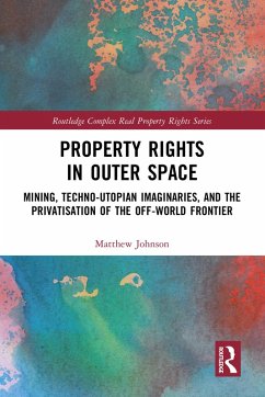 Property Rights in Outer Space (eBook, PDF) - Johnson, Matthew