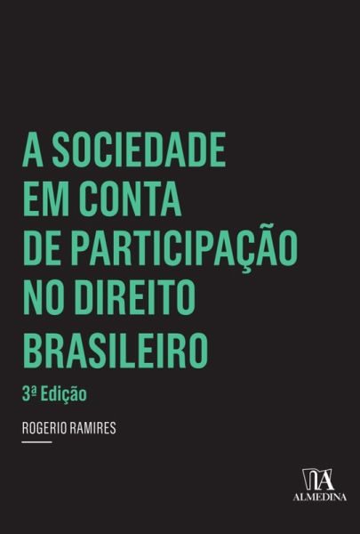 A Sociedade em Conta de Participação no Direito Brasileiro - 3 ed. (eBook, ePUB) A Sociedade em Conta de Participação no Direito Brasileiro - 3 ed. (eBook, ePUB)