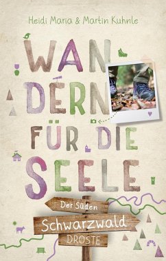Schwarzwald - Der Süden. Wandern für die Seele - Kuhnle, Heidi Maria;Kuhnle, Martin