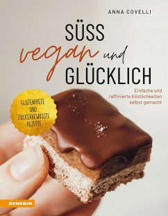 Süß, vegan und glücklich - Covelli, Anna