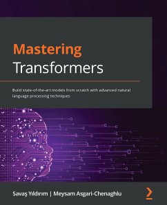 Mastering Transformers (eBook, ePUB) - Yıldırım, Savaş; Chenaghlu, Meysam Asgari-