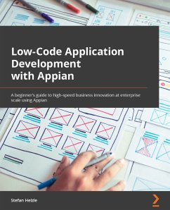 Low-Code Application Development with Appian (eBook, ePUB) - Helzle, Stefan