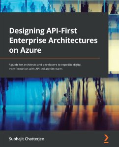 Designing API-First Enterprise Architectures on Azure (eBook, ePUB) - Chatterjee, Subhajit