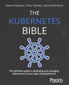 The Kubernetes Bible (eBook, ePUB) - Kebbani, Nassim; Tylenda, Piotr; Mckendrick, Russ