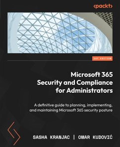 Microsoft 365 Security and Compliance for Administrators (eBook, ePUB) - Kranjac, Sasha; Kudovic, Omar