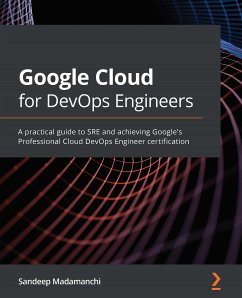 Google Cloud for DevOps Engineers (eBook, ePUB) - Madamanchi, Sandeep
