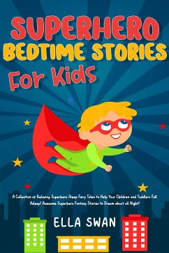 Superhero Bedtime Stories For Kids (eBook, ePUB) - Swan, Ella