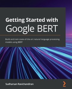 Getting Started with Google BERT (eBook, ePUB) - Ravichandiran, Sudharsan