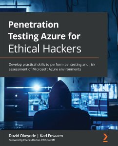 Penetration Testing Azure for Ethical Hackers (eBook, ePUB) - Okeyode, David; Fosaaen, Karl