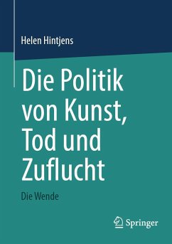 Die Politik von Kunst, Tod und Zuflucht - Hintjens, Helen