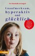 Unaufmerksam, hyperaktiv und glücklich - Bild 1