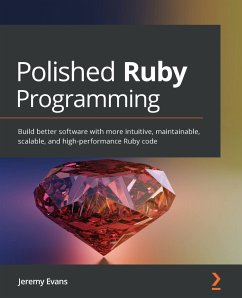 Polished Ruby Programming (eBook, ePUB) - Evans, Jeremy