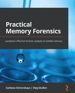 Practical Memory Forensics (eBook, ePUB) - Ostrovskaya, Svetlana; Skulkin, Oleg