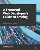A Frontend Web Developer's Guide to Testing (eBook, ePUB)