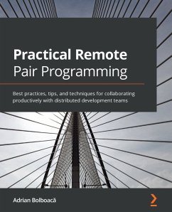 Practical Remote Pair Programming (eBook, ePUB) - Bolboaca, Adrian
