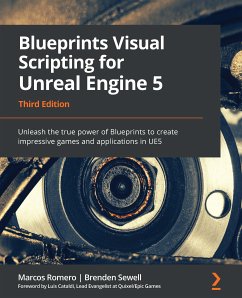 Blueprints Visual Scripting for Unreal Engine 5 (eBook, ePUB) - Romero, Marcos; Sewell, Brenden