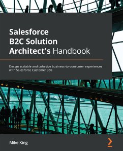 Salesforce B2C Solution Architect's Handbook (eBook, ePUB) - King, Mike