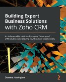 Building Expert Business Solutions with Zoho CRM (eBook, ePUB)