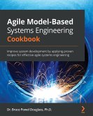 Agile Model-Based Systems Engineering Cookbook (eBook, ePUB)
