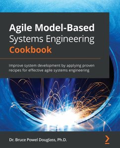 Agile Model-Based Systems Engineering Cookbook (eBook, ePUB) - Douglass, Bruce Powel
