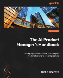 The AI Product Manager's Handbook (eBook, ePUB) - Bratsis, Irene