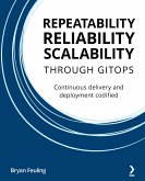 Repeatability, Reliability, and Scalability through GitOps (eBook, ePUB)
