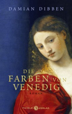 Die Farben von Venedig - Dibben, Damian