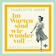 Im Warten sind wir wundervoll - Inden, Charlotte