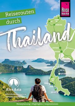 Reiserouten durch Thailand - Reiseplanung, Highlights, Inspiration - Kemna, Nils Alexander;Mosch, Vanessa