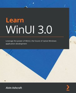 Learn WinUI 3.0 (eBook, ePUB) - Ashcraft, Alvin