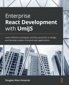 Enterprise React Development with UmiJS (eBook, ePUB) - Venancio, Douglas Alves
