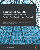 Exam Ref AZ-304 Microsoft Azure Architect Design Certification and Beyond (eBook, ePUB)
